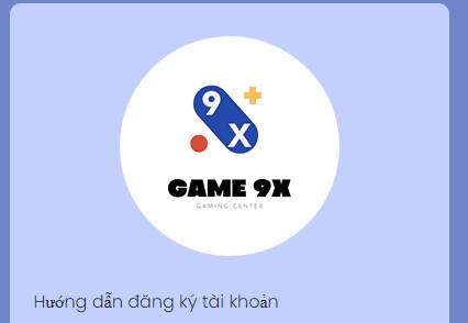 Hướng dẫn đăng ký Tài Khoản trên Game9x